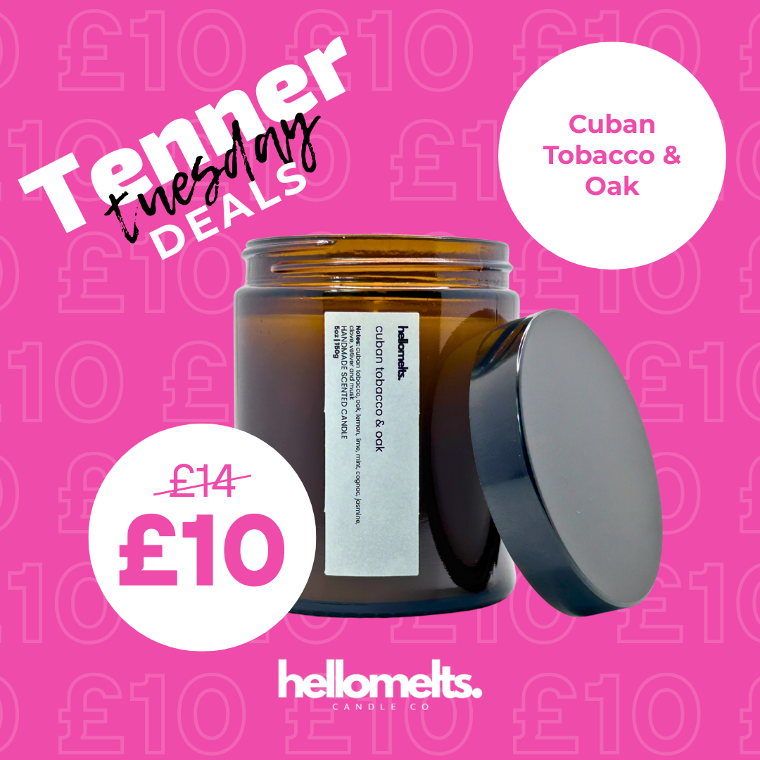 Tenner Tuesday Deal Featuring Hellomelts Cuban Tobacco and Oak, normally £14 but now £10